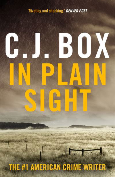 In Plain Sight - Joe Pickett - C.J. Box - Böcker - Bloomsbury Publishing PLC - 9781837931941 - 4 juli 2024