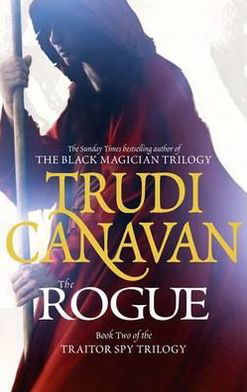 The Rogue: Book 2 of the Traitor Spy - Traitor Spy - Trudi Canavan - Bøker - Little, Brown Book Group - 9781841495941 - 26. mars 2012