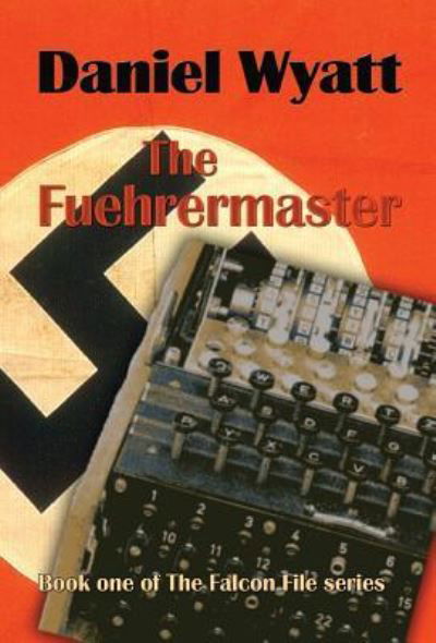 Cover for Daniel Wyatt · Fuehrermaster (Book) (2018)