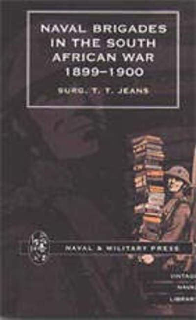 Cover for Dr. T. T. Jeans · Naval Brigades in the South African War, 1899-1900 (Paperback Book) [New edition] (2001)