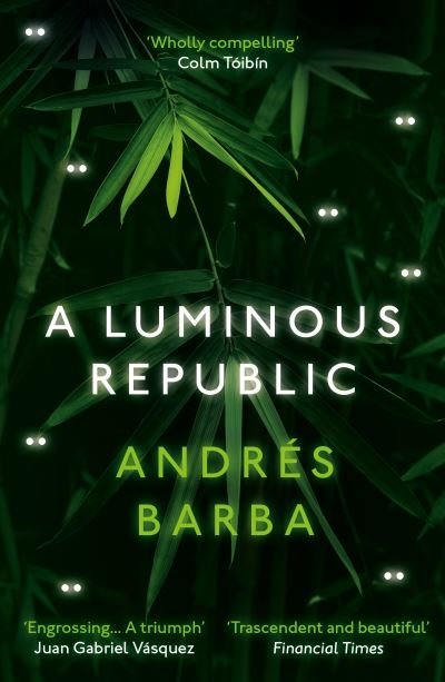 Cover for Andres Barba · A Luminous Republic (Paperback Book) (2021)