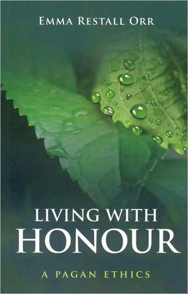 Cover for Emma Restall Orr · Living With Honour – A Pagan Ethics (Taschenbuch) (2008)