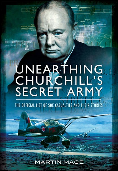 Cover for John Grehan · Unearthing Churchill's Secret Army: The Official List of SOE  Casualties and their Stories (Hardcover Book) (2012)