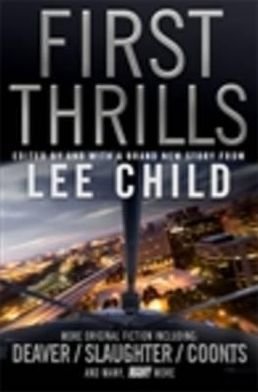 First Thrills - Child, Lee (Editor) - Boeken - Atlantic Books - 9781848876941 - 1 augustus 2011