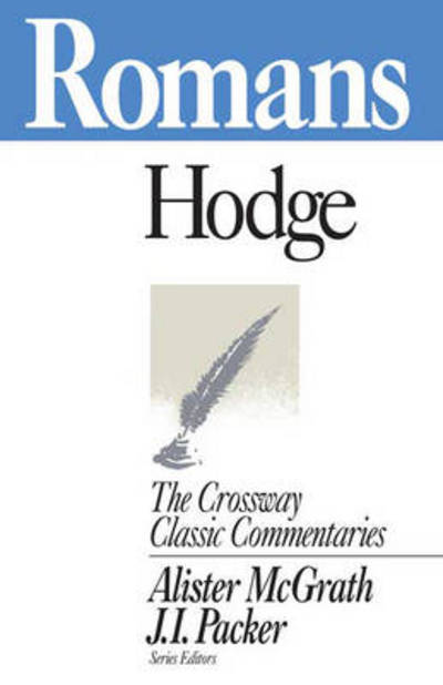 Cover for Charles Hodge · Romans - Crossway Classic Commentaries (Paperback Book) (2008)