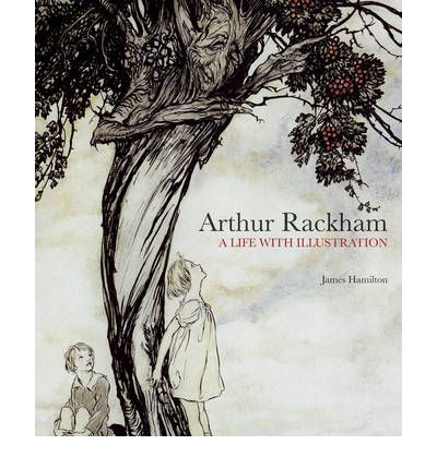 Cover for James Hamilton · Arthur Rackham: A Life with Illustration (Hardcover bog) (2010)