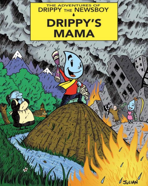 Cover for Julian Lawrence · The Adventures Of Drippy The Newsboy: Volume 1: Drippy's Mama (Paperback Book) (2015)