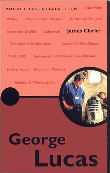 Cover for James Clarke · George Lucas - Pocket Essentials (Paperback Book) (2002)