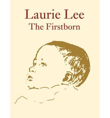 Cover for Laurie Lee · The Firstborn (Hardcover bog) (2014)