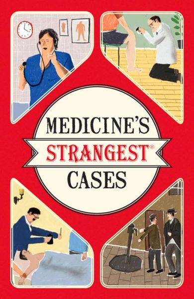 Cover for Michael O'Donnell · Medicine's Strangest Cases: Extraordinary but true stories from over five centuries of medical history (Paperback Book) (2016)