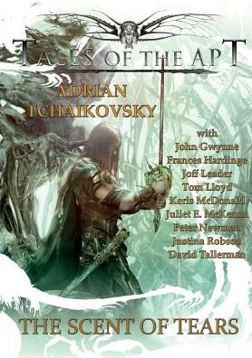 Cover for Adrian Tchaikovsky · The Scent of Tears - Tales of the Apt (Paperback Bog) (2018)
