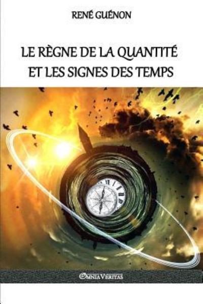Cover for Rene Guenon · Le regne de la quantite et les signes des temps (Pocketbok) (2017)