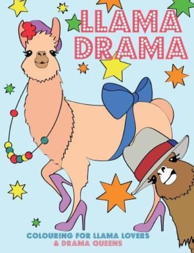 Llama Drama - Christina Rose - Livros - Bell & Mackenzie Publishing - 9781912155941 - 14 de dezembro de 2017