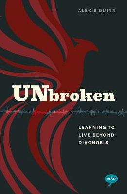 Cover for Alexis Quinn · Unbroken: Learning to Live Beyond Diagnosis (Paperback Book) (2018)