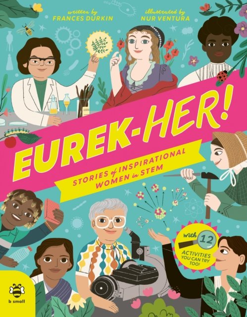 Cover for Frances Durkin · EUREK-HER! Stories of Inspirational Women in STEM: With 12 Activities You Can Try Too! - Inspirational STEM Stories (Hardcover Book) (2024)