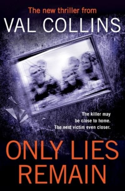 Cover for Val Collins · Only Lies Remain : A Psychological Thriller (Taschenbuch) (2020)