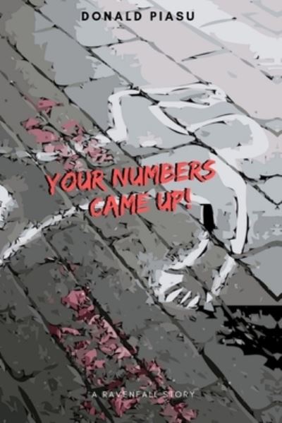 Cover for Donald Piasu · Your Numbers' Came Up (Paperback Book) (2019)