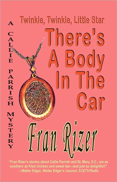 Twinkle, Twinkle, Little Star: There's a Body in the Car (Callie Parrish Mystery) - Fran Rizer - Książki - Bella Rosa Books - 9781933523941 - 3 stycznia 2011