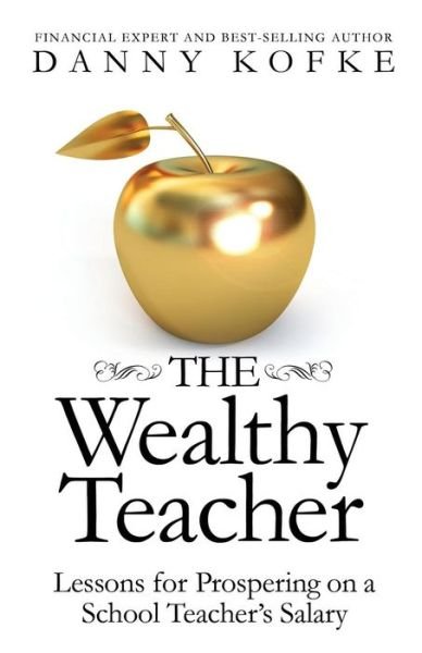 Cover for Danny Kofke · The Wealthy Teacher (Paperback Book) (2018)