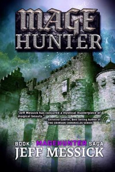 Magehunter - Jeff Messick - Books - Pandamoon Publishing - 9781945502941 - October 4, 2018