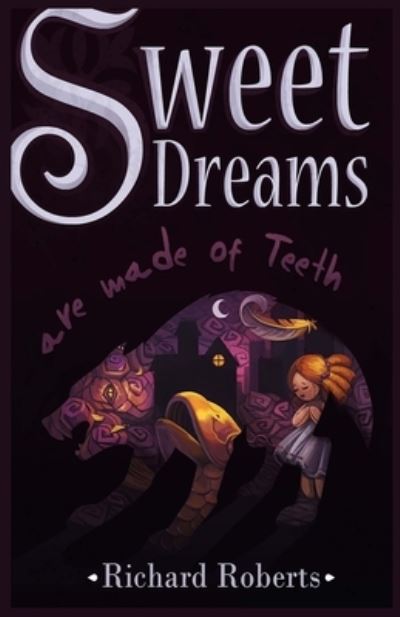 Cover for Richard Roberts · Sweet Dreams Are Made of Teeth (Paperback Book) (2020)