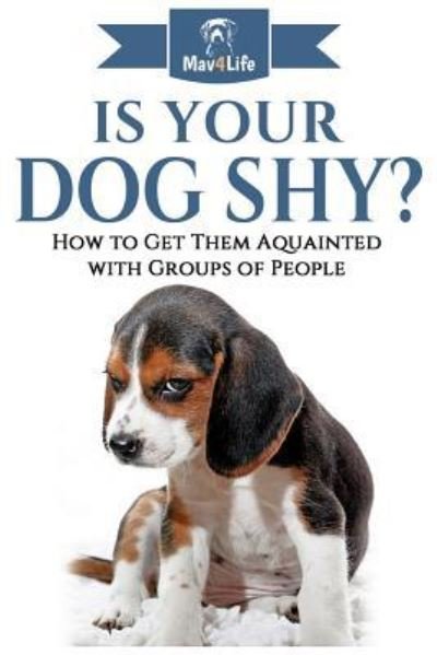 Cover for Mav4life · Is Your Dog Shy? (Paperback Bog) (2017)