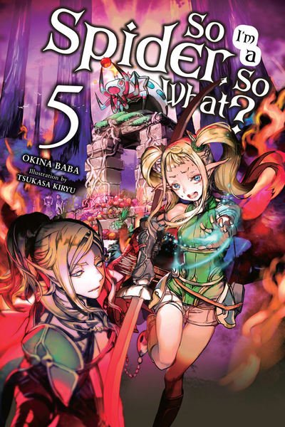 Cover for Okina Baba · So I'm a Spider, So What? Vol. 5 (light novel) - SO IM SPIDER SO WHAT LIGHT NOVEL SC (Pocketbok) (2019)