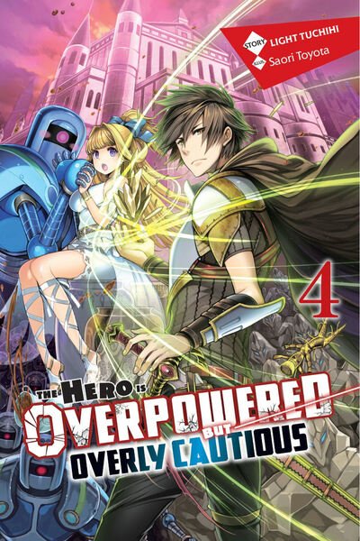 Light Tuchihi · The Hero Is Overpowered But Overly Cautious, Vol. 4 (light novel) - HERO OVERPOWERED BUT OVERLY CAUTIOUS NOVEL SC (Pocketbok) (2020)