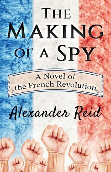 Cover for Alexander Reid · The Making of a Spy (Taschenbuch) (2017)