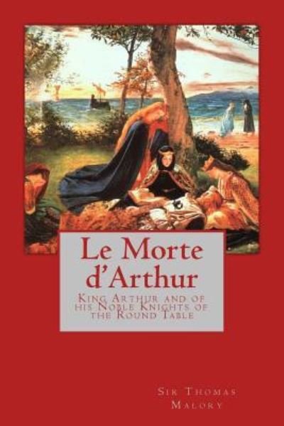Cover for Thomas Malory · Le Morte d'Arthur (Pocketbok) (2017)
