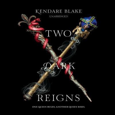 Cover for Kendare Blake · Two Dark Reigns The Three Dark Crowns Series, book 3 (CD) (2018)