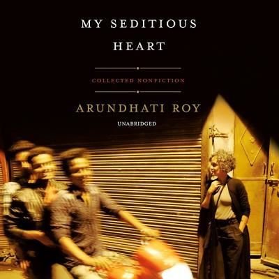 Cover for Arundhati Roy · My Seditious Heart (CD) (2019)