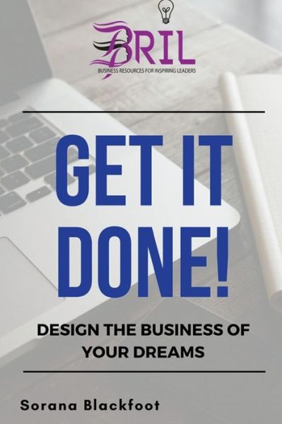 Cover for Sorana Blackfoot · Get It Done! (Paperback Book) (2018)