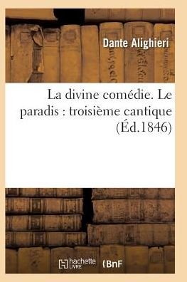Cover for Dante Alighieri · La Divine Comedie. Le Paradis: Troisieme Cantique (Paperback Book) (2016)