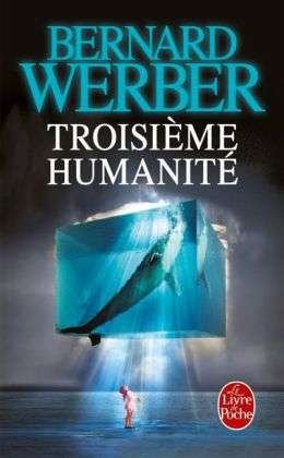 Cover for Bernard Werber · Troisieme humanite (Paperback Book) [French edition] (2014)