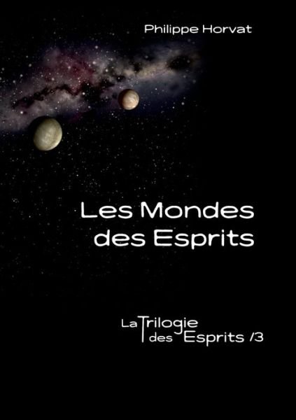 Cover for Horvat · Les Mondes des Esprits (Book) (2018)