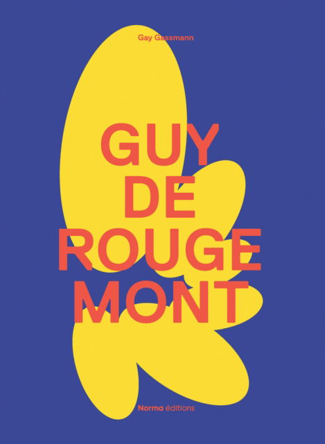 Cover for Gay Gassman · Guy de Rougemont (Hardcover Book) (2025)