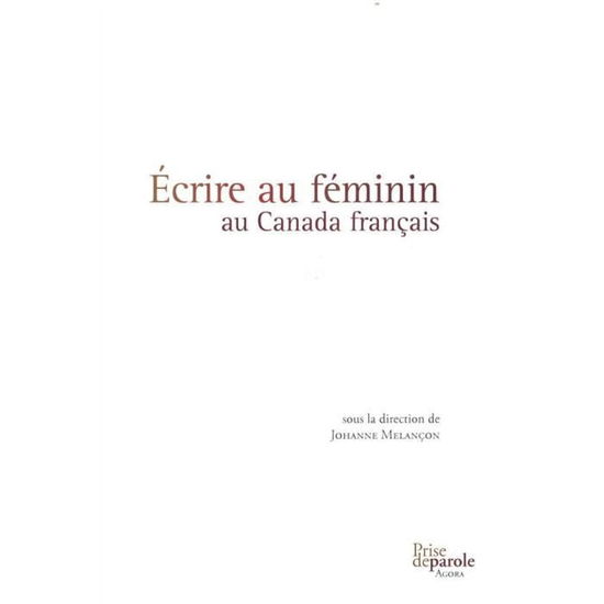 Cover for Johanne Melançon · Écrire au féminin au Canada français (Book) (2010)