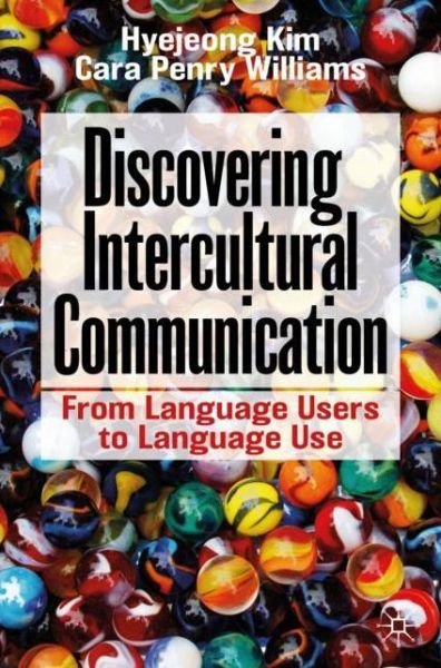 Cover for Hyejeong Kim · Discovering Intercultural Communication: From Language Users to Language Use (Pocketbok) [1st ed. 2021 edition] (2021)