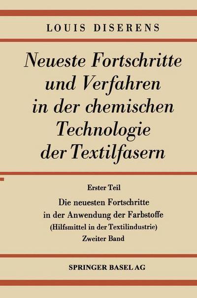 Ludwig Diserens · Die Neuesten Fortschritte in Der Anwendung Der Farbstoffe: Hilfsmittel in Der Textilindustrie (Paperback Book) [2nd 2. Aufl. 1949. Softcover Reprint of the Origin edition] (1949)