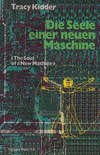 Cover for Kidder · Die Seele Einer Neuen Maschine: Aus Dem Amerikanischen Von Tony Westermayr (Paperback Book) [Softcover Reprint of the Original 1st 1982 edition] (2014)