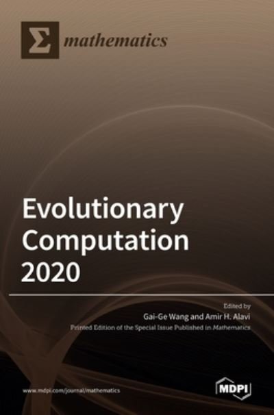 Evolutionary Computation 2020 - Gai-Ge Wang - Kirjat - Mdpi AG - 9783036523941 - perjantai 3. joulukuuta 2021