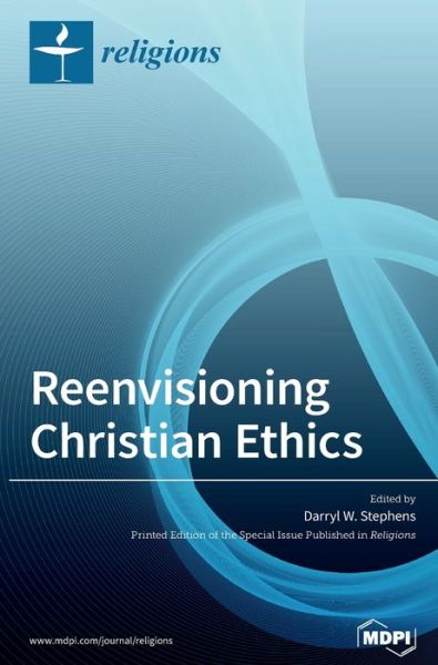 Cover for Darryl W Stephens · Reenvisioning Christian Ethics (Hardcover Book) (2020)