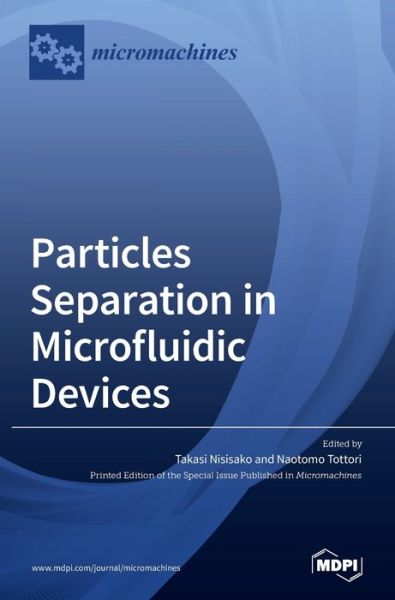Cover for Takasi Nisisako · Particles Separation in Microfluidic Devices (Hardcover Book) (2020)