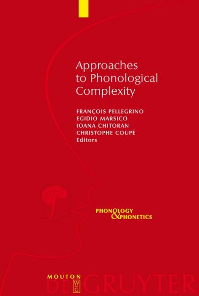Cover for Ioana Chitoran · Approaches to Phonological Complexity (Phonology and Phonetics [pp]) (Hardcover Book) (2009)