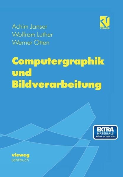 Cover for Achim Janser · Computergraphik Und Bildverarbeitung (Taschenbuch) [Softcover Reprint of the Original 1st Ed. 1996 edition] (2012)