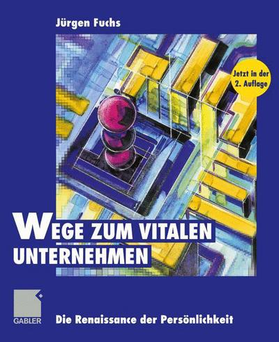 Cover for J Rgen Fuchs · Wege zum Vitalen Unternehmen (Paperback Book) [Softcover reprint of the original 2nd ed. 1999 edition] (2012)