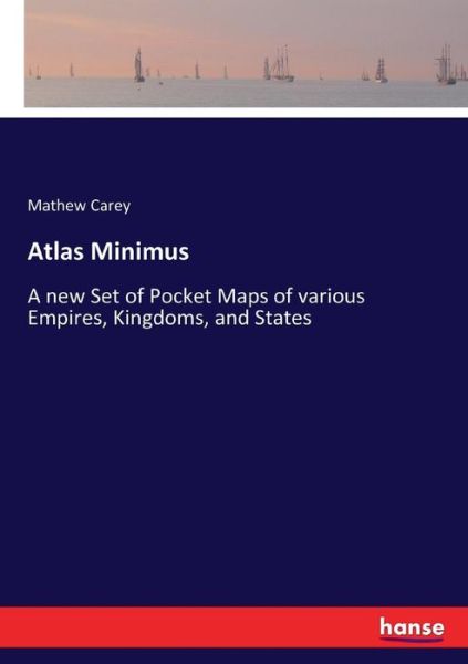 Cover for Mathew Carey · Atlas Minimus (Paperback Book) (2017)