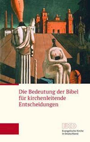 Cover for Evangelische Verlagsansta · Die Bedeutung der Bibel für kirchenleitende Entscheidungen (Paperback Book) (2021)