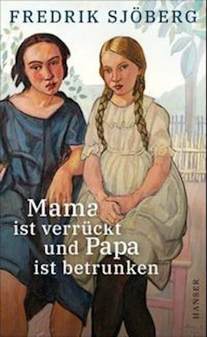 Cover for Fredrik Sjöberg · Mama ist verrückt und Papa ist betrunken (Hardcover bog) (2022)